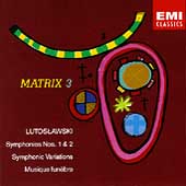 Matrix 3 - Lutoslawski: Symphonies nos. 1 & 2, etc.