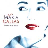 Maria Callas - The Voice of the Century
