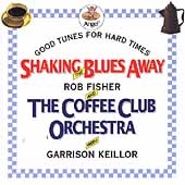 Shaking The Blues Away: Good Tunes For Hard Times