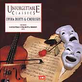 Unforgettable Classics - Opera Duets and Choruses