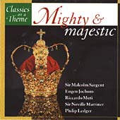 Classics on a Theme - Mighty & Majestic / Sargent, Muti et al