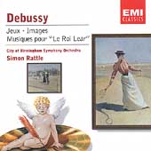 Debussy: Jeux, Images, Musiques pour le Roi Lear / Rattle