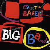 Chet Baker Big Band (Pacific Jazz) [Remaster]