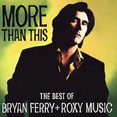 More Than This: Best of Bryan Ferry & Roxy Music