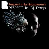 Respect Is Burning Presents Respect To DJ Deep
