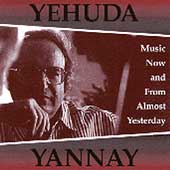 Yannay: Music Now and From Almost Yesterday