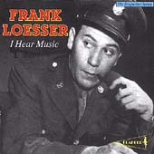I Hear Music: Frank Loesser