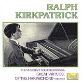 Great Virtuosi of the Harpsichord Vol 2 / Ralph Kirkpatrick