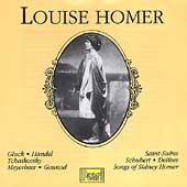 Louise Homer - Gluck, Handel, Tchaikovsky, Meyerbeer, etc