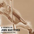 Best Of Mountain Stage Tribute To John Hartford, The