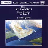 Villa-Lobos: String Quartets 2 & 7 / Danubius Quartet