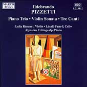 Pizzetti: Piano Trio, Violin Sonata, Tre Canti / Rasonyi
