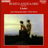 Langgaard: Lieder / Anne Margrethe Dahl, Ulrich Staerk