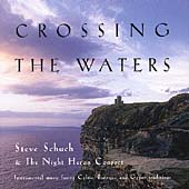 CROSSING THE WATERS:STEVE SCHUCH AND THE NIGHT HERON CONSORT