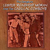 Complete Lester 'Roadhog' Moran & The Cadillac Cowboys, The
