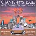 Chants Mystique: Hidden Treasures of a Living Tradition