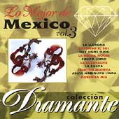Coleccion Diamante: Lo Mejor De Mexico Vol. 3
