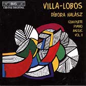 Villa-Lobos: Complete Piano Music Vol 1 / Debora Halasz
