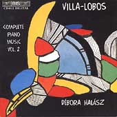 Villa-Lobos: Complete Piano Music Vol 2 / Debora Halasz