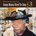 Songs Mama Used To Sing 3