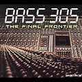 Bass the Final Frontier
