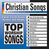 Top Worship Hits: Lord I Lift Your Name On High