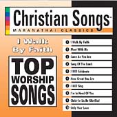 Christian Songs: I Walk By Faith
