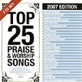 Top 25 Praise & Worship Songs 2007
