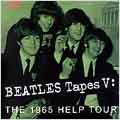 The Beatles Tapes V: 1965 Help Tour