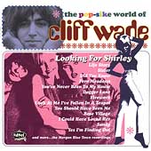 Looking For Shirley: The Pop-Sike World of Cliff Wade