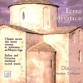 Terra Adriatica - Italian and Croatian Medieval Sacred Music