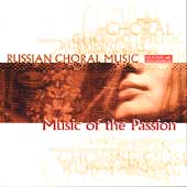 Russian Choral Music - Music of the Passion / Chernushenko