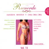 Coleccion Del Recuerdo Vol. 15: Danzon Mambo Y...