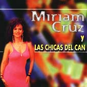 Miriam Cruz Y Las Chicas Del Can