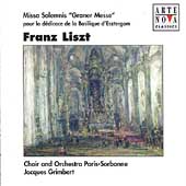 Liszt: Missa Solemnis "Graner Messe"(1997):Jacques Grimbert(cond)/Paris-Sorbonne Orchestra & Choir/etc