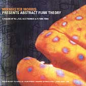 Mixmaster Morris Presents Abstract Funk Theory