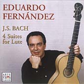 Bach: 4 Suites for Lute / Eduardo Fernandez