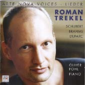 Arte Nova Voices -Schubert, Brahms & Duparc:Lieder: Roman Trekel(Br)