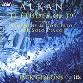 Alkan: 12 Etudes including Symphony & Concerto /Jack Gibbons
