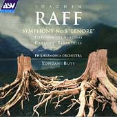 Raff: Symphony no 5 "Lenore", etc / Yondani Butt, et al