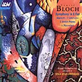 Bloch: Symphony in E flat, etc