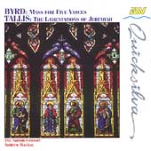 Byrd: Mass for Five Voices;  Tallis / Mackay, Sarum Consort