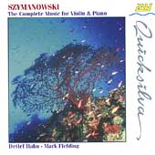 Szymanowski: Complete Music for Violin & Piano / Hahn, et al