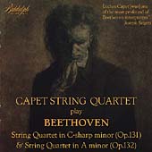 Capet String Quartet Play Beethoven: Op. 131 and Op. 132