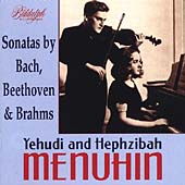 Bach, Beethoven, Brahms: Sonatas / Yehudi & Hepzibah Menuhin