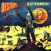 Destroy All Astro-Men!