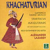 Khachaturian: Gayaneh, Spartacus, etc / Lazarev, Bolshoi SO