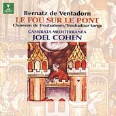 Ventadorn: Le Fou sur le Pont - Troubador Songs / Cohen
