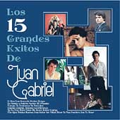 Los 15 Grandes Exitos de Juan Gabriel