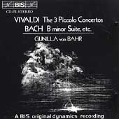 Vivaldi: The 3 Piccolo Concertos;  Bach / Gunilla von Bahr